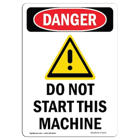 Signmission OSHA Danger Sign, Do Not Start This Machine, 24in X 18in Aluminum, 18" W, 24" H, Portrait OS-DS-A-1824-V-1171